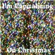 Sharks' Teeth - I'm Capitalizing On Christmas